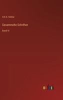 Gesammelte Schriften: Band VI 3368030752 Book Cover