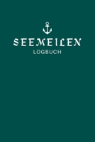 Seemeilen Logbuch: Seemeilenbuch um gefahrene Seemeilen und -Tage zu notieren (German Edition) 1660891639 Book Cover