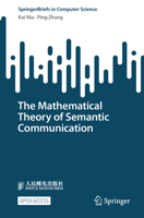 The Mathematical Theory of Semantic Communication (SpringerBriefs in Computer Science) 981965131X Book Cover