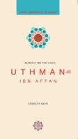 Uthman: The Possessor of Two Lights 1597842672 Book Cover