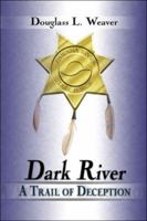 Dark River: A Trail of Deception 1424184304 Book Cover