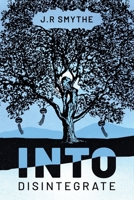 Into Disintegrate 1923101935 Book Cover