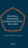 Outsell with Consultative Selling 9356455759 Book Cover
