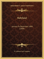 Babyland: January To December, 1884 1164583379 Book Cover
