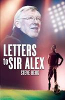 Letters to Sir Alex 1938591542 Book Cover