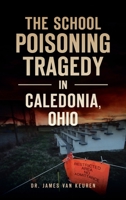 School Poisoning Tragedy in Caledonia, Ohio 1540245969 Book Cover