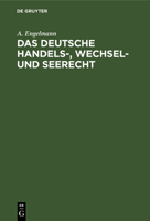 Das Deutsche Handels-, Wechsel- Und Seerecht 3112603958 Book Cover