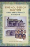 The Houses of Buxton: A Legacy of African Influences in Architecture B000WNQUX6 Book Cover
