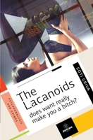 The Lacanoids: Does want really make you a bitch? 6188324556 Book Cover