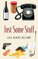Just Some Stuff 1478796812 Book Cover