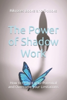 The Power of Shadow Work: How to Unlock your Potential and Overcome your Limitations B0CNMZNVKZ Book Cover