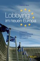 Lobbying Im Neuen Europa: Erfolgreiche Interessenvertretung Nach Dem Vertrag Von Lissabon 3527505644 Book Cover