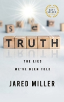 TRUTH: THE LIE'S WE'VE BEEN TOLD 195750627X Book Cover