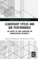 Leadership Styles and Job Performance: The Impact of Fake Leadership on Organizational Reliability 1032662719 Book Cover