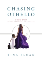 Chasing Othello: Book 2 of The Cleopatra Chronicles 1733057765 Book Cover