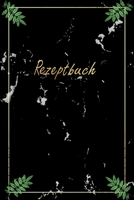 Rezeptbuch Zum Selberschreiben : Blanko Kochbuch F?r 50 Rezepte Ca A5, Design Schwarzer Marmor Pflanzen 1709856831 Book Cover