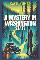 A MYSTERY IN WASHINGTON STATE B0DRTKLWGX Book Cover