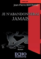 Je n'abandonnerai jamais (French Edition) 2381024646 Book Cover