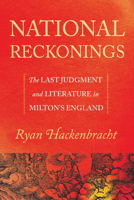 National Reckonings: The Last Judgment and Literature in Milton's England 1501731076 Book Cover