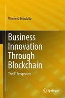 Business Innovation Through Blockchain: The B3 Perspective 331948477X Book Cover