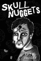 Skull Nuggets 1947654756 Book Cover