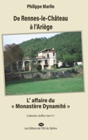 De Rennes-le-Château à l'Ariège : L'Affaire du "Monastère Dynamité" (French Edition) 2380141010 Book Cover