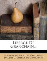 Liberge De Granchain... 1274715628 Book Cover