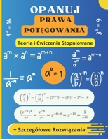 Opanuj Prawa Potegowania: Teoria, Cwiczenia Stopniowane i Szczególowe Rozwiazania (Polish Edition) B0F3JLYPKB Book Cover