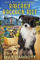 Rascally Raccoon Riot: A Cozy Animal Mystery (Ruff McPaw Mysteries) B0DDY2W8VK Book Cover