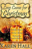 Love Came for Christmas 1484955676 Book Cover
