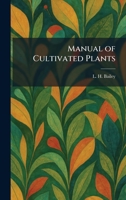 Manual of Cultivated Plants 102582170X Book Cover