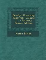 Besedy: Slovenský Zábavník, Volume 1... 1018691065 Book Cover