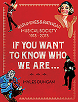 If You Want to Know Who We Are...: Rathmines & Rathgar Musical Society 1913-2013 0717157121 Book Cover