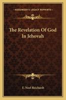 The Revelation of God in Jehovah 1425334679 Book Cover