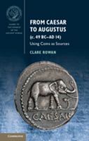 From Caesar to Augustus (C. 49 BC-AD 14): Using Coins as Sources 1107675693 Book Cover