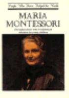 Maria Montessori (People Who Have Helped the World Series) 0836802179 Book Cover