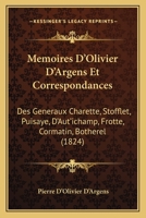 Memoires D'Olivier D'Argens Et Correspondances: Des Generaux Charette, Stofflet, Puisaye, D'Aut'ichamp, Frotte, Cormatin, Botherel (1824) 1161006737 Book Cover