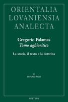 Gregorio Palamas, Tomo Aghioritico: La Storia, Il Testo E La Dottrina 9042940778 Book Cover