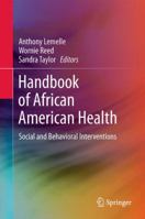 Handbook of African American Health: Social and Behavioral Interventions 1461485711 Book Cover