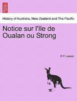 Notice sur l'Ile de Oualan ou Strong 1241439974 Book Cover