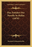 Das Zeitalter Der Novelle In Hellas (1870) 114829189X Book Cover