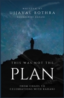 This Was Not the Plan: From Chaos to Celebrations with Kahani 935619307X Book Cover