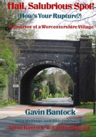 Hail, Salubrious Spot! (How's Your Rupture?): Memories of a Worcestershire Village (FULL COLOR EDITION) B08JBD12HM Book Cover