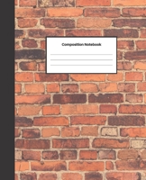 Composition Notebook: Wide-Ruled Blank Lined Notebook | For Girls, Boys, Teens, Kids, Adults | School Writing Notes Journal | 7.5 x 9.25 inches | 100 Pages | Brick Wall Edition 1699236054 Book Cover