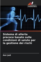 Sistema di allerta precoce basato sulle condizioni di salute per la gestione dei rischi (Italian Edition) 6208975956 Book Cover