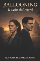 BALLOONING: IL VOLO DEI RAGNI (Le indagini di Lea Montemurro) (Italian Edition) B0GBT99DQR Book Cover