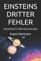 Einsteins Dritter Fehler: Grundsatz Der Äquivalenz B0BT6YZG68 Book Cover