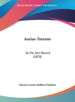 Auzias-Turenne: Sa Vie, Son Oeuvre (1878) 1162429747 Book Cover