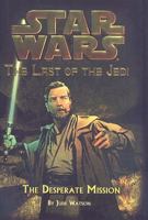 The Desperate Mission (Star Wars: Last of the Jedi, #1)