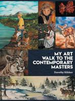 My Art Walk to the Contemporary Masters 1948864436 Book Cover